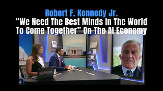 Robert F. Kennedy Jr. - "We Need The Best Minds In The World To Come Together" On The AI Economy