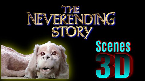 The Neverending Story Shots/Scenes in 3D