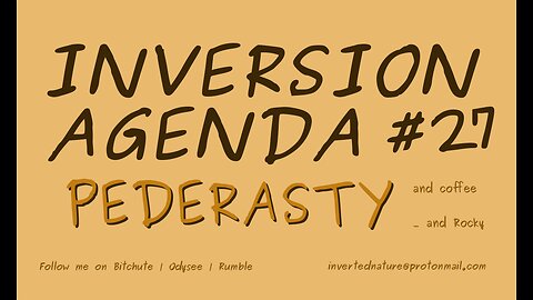 INVERSION AGENDA #27 | PEDERASTY