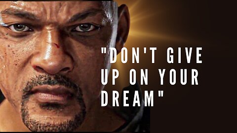 NEVER GIVE UP ON YOUR DREAMS (Will Smith,Eric Thomas,Les Brown)- Best Motivational Speech | Motivation Video