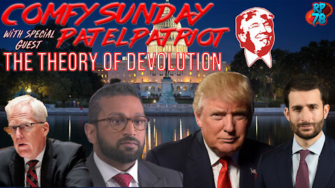 Patel Patriot - Devolution - on Comfy Sunday with Zak Paine & Craig Mason