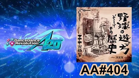 野球の遊び方 そしてその歴史 ～決定版～ - EXPERT - AA#404 (Full Combo) on Dance Dance Revolution A20 PLUS (AC)