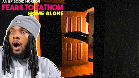 Fears To Fathom | Home Alone | There's someone IN MY HOUSE!