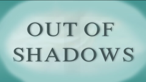 Special Presentation: Out of Shadows Documentary