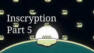 God Kills the Moon: Inscryption (Part 5)