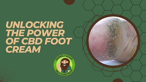 The benefits of using CBD foot cream