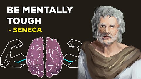 Seneca - How To Be Mentally Tough (Stoicism)