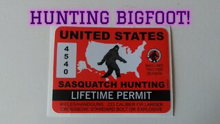 HUNTING BIGFOOT!