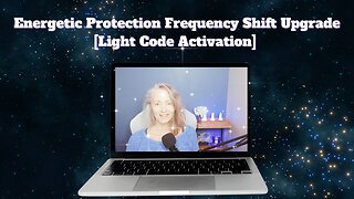 Energetic Protection Frequency Shift Upgrade [Light Code Activation]