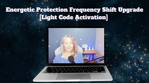 Energetic Protection Frequency Shift Upgrade [Light Code Activation]