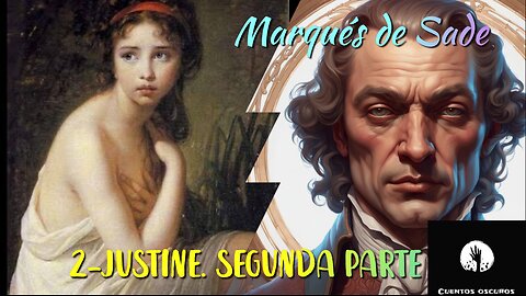 02- "Justine o los infortunios de la virtud" del marqués de Sade. Segunda parte