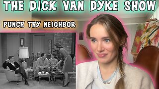 The Dick Van Dyke Show-Punch Thy Neighbor!! Russian Girl First Time Watching!!