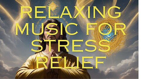 Relaxing Music For Stress Relief, Anxiety and Depressive States Heal Mind, Body and Soul