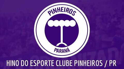 HINO DO ESPORTE CLUBE PINHEIROS / PR