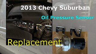 2013 Chevy Suburban Oil Pressure Sensor | 5.3L V8