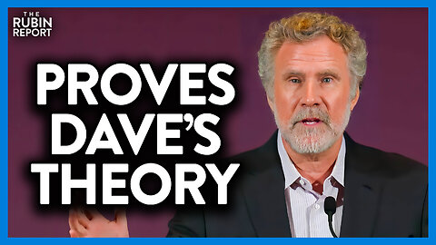 Dave Rubin Has a Theory Why Will Ferrell Humiliated Himself for Feminist Points