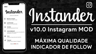 Instander v10.0 | NOVA VERSÃO do Instagram MODIFICADO com MÁXIMA QUALIDADE e Indicador de SEGUIDOR