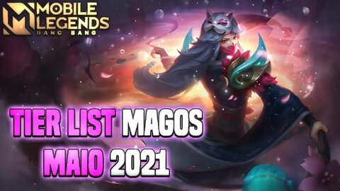 TIER LIST MAGOS MAIO 2021 | MLBB