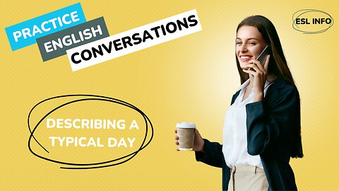 Describing a Typical Day || ESL Conversation Practice || Speaking Practice || Improve Fluency