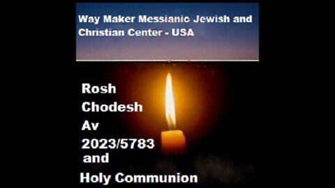 Rosh Chodesh Av 2023-5783 and Holy Communion