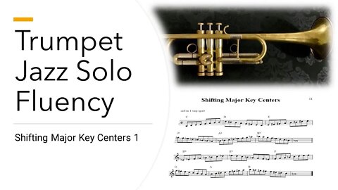 Trumpet Jazz Solo Fluency by Phiip Tauber - Chapter 1 - Shifting Major Key Centers 1