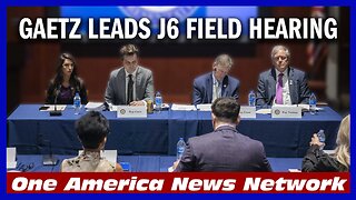 WATCH: OAN Reports on the First GOP Led January 6th Hearing Hosted by Congressman Matt Gaetz