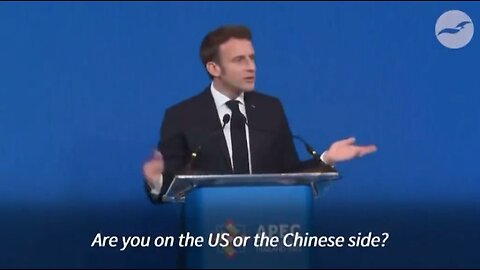 France President Emmanuel Macron | "Are You On the US or the Chinese Side? We Need a Single Global Order."