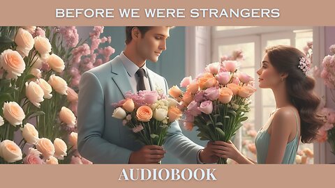 Before We Were Strangers by Renèe Carlino | Full Audiobook