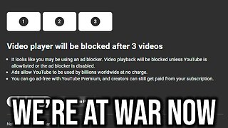 We Are At War With YouTube Over Ad Blockers...