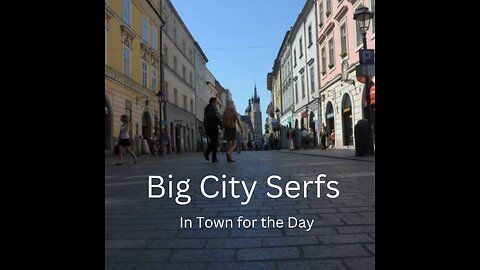 Big City Serfs - In Town for the Day (promo)