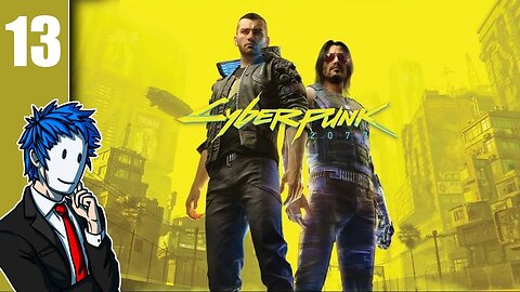 Cyberpunk 2077 | Episode 13/15