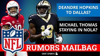DeAndre Hopkins To The Cowboys? Michael Thomas STAYING In New Orleans? NFL Rumors Mailbag