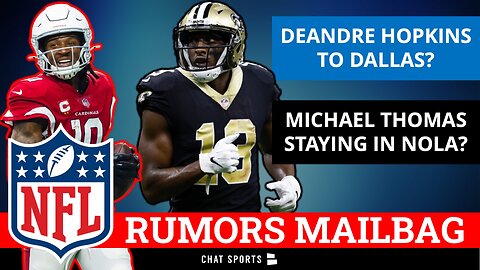 DeAndre Hopkins To The Cowboys? Michael Thomas STAYING In New Orleans? NFL Rumors Mailbag