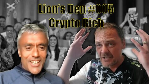 Lion's Den #005 - Crypto Rich