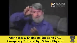 Architects & Engineers Exposing 9/11 Conspiracy: 'This Is High School Physics'