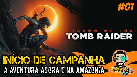Shadow of the Tomb Raider - Início de Campanha