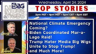 National Climate Emergency Coming | Biden Coordinated Mar-a-Lago Raid | Trump Hater Media Unite
