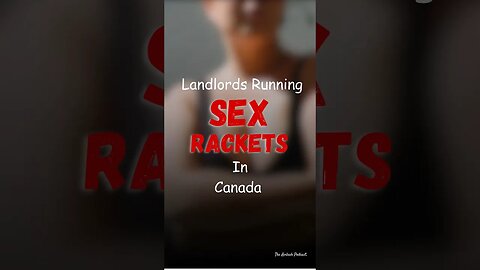 Landlords Running Sex Rackets: Human Trafficking in Canada | Dark Reality of International Girls