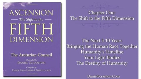 Ascension, The Shift to the Fifth Dimension The Arcturian Council channeled by Daniel Scranton