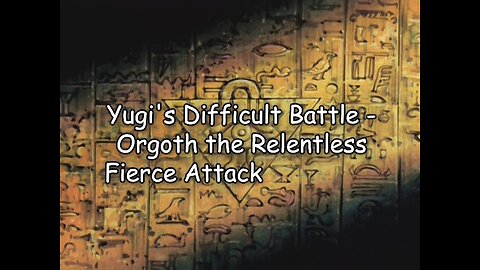 Yu-Gi-Oh! Duel Monsters (Uncut Dub) Episode 48 - Orgoth the Relentless' Fierce Attack