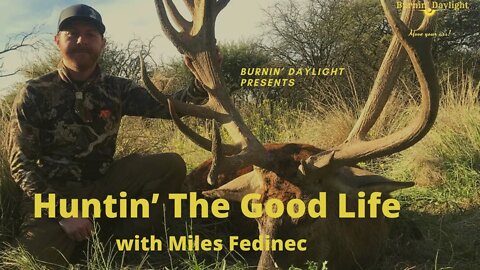 Huntin' The Good Life with Miles Fedinec