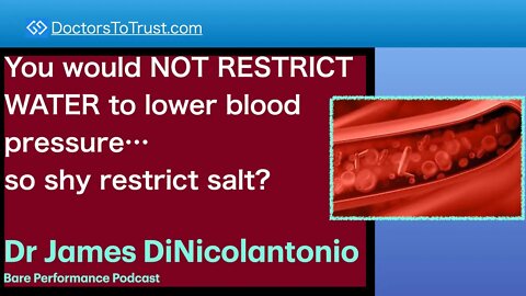 DINICOLANTONIO 2 | You would NOT RESTRICT WATER to lower blood pressure…so shy restrict salt?