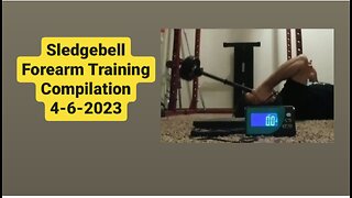 Sledgebell Forearm Training Compilation 4-6-2023