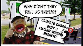 Electric Vehicle Madness - Climate Chaos Part 3 (Ep 013)