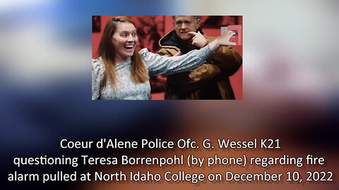 Teresa Borrenpohl questioned about pulling the fire alarm at North Idaho College by police