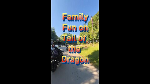 Tail of the Dragon Family Fun