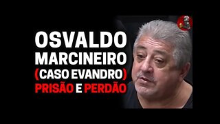 OSVALDO MARCINEIRO (CASO EVANDRO) - Prisão e Perdão (Parte 2) | PlanetaPodcast (Crimes Reais) Ep.262