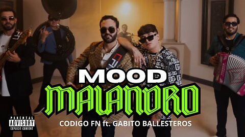 Mood Malandro – Codigo FN & Gabito Ballesteros (Video Oficial)