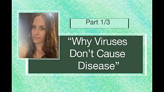 Viruses Don't Cause Disease Part 1