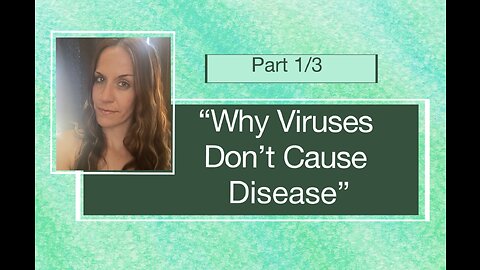 Viruses Don't Cause Disease Part 1